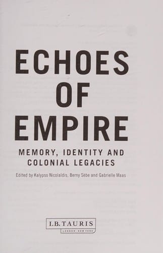 Echoes of Empire: Memory, Identity and the Legacy of Imperialism