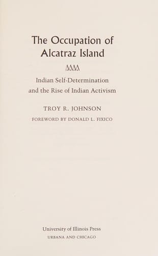 The occupation of Alcatraz Island: Indian self-determination and the rise of Indian activism