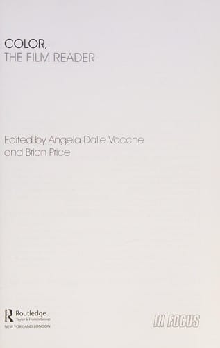 COLOR, THE FILM READER; ED. BY ANGELA DALLE VACCHE.