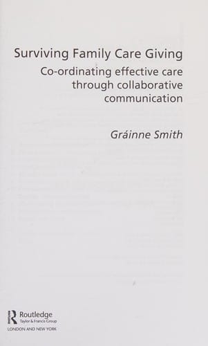 Surviving family care giving: co-ordinating effective care through collaborative communication