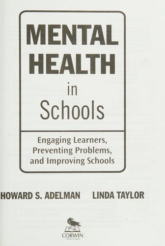 Mental health in schools: engaging learners, preventing problems, and improving schools