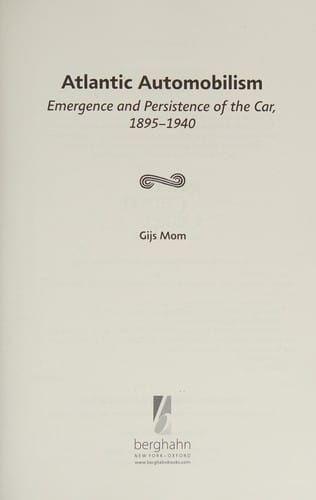 Atlantic automobilism: the emergence and persistence of the car, 1895-1940