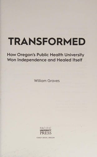 Transformed: how Oregon's public health university won independence and healed itself