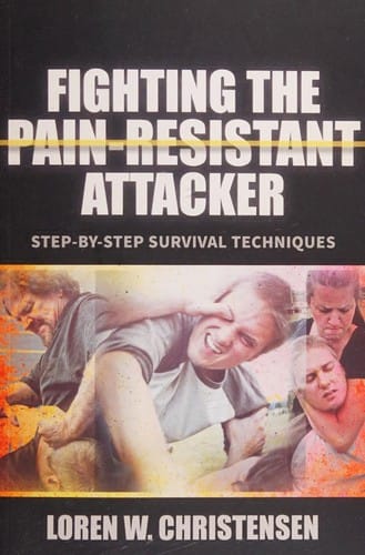 Fighting the Pain Resistant Attacker: Step-By-Step Survival Techniques