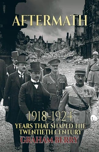 Aftermath: 1918-1924 Years That Shaped the Twentieth Century