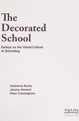 Decorated School: Essays on Visual Culture of Schooling