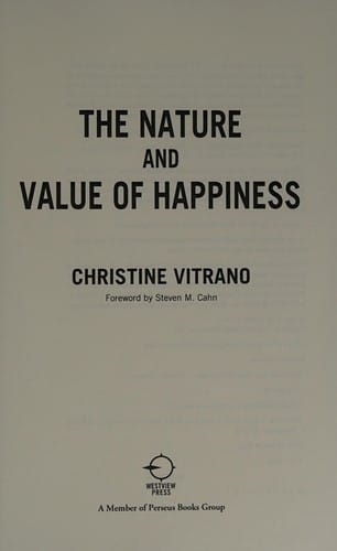 The nature and value of happiness