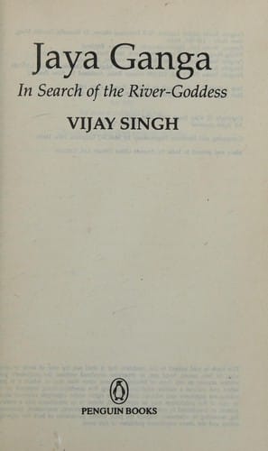 Jaya Ganga: In Search of the River Goddess