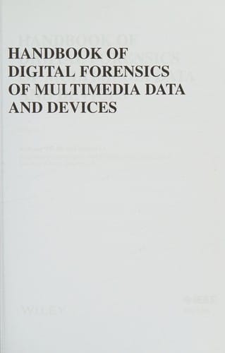 Handbook of digital forensics of multimedia data and devices