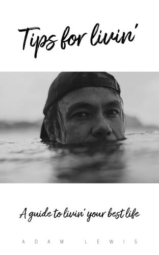 Tips for Livin': A guide to livin’ your best life.