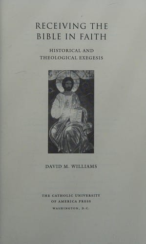 Receiving the Bible in faith: historical and theological exegesis