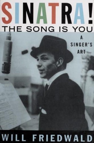 Sinatra! the song is you: a singer's art