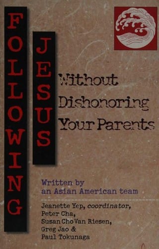 Following Jesus without dishonoring your parents: Asian American discipleship