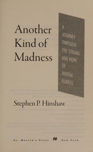 Another kind of madness: a journey through the stigma and hope of mental illness