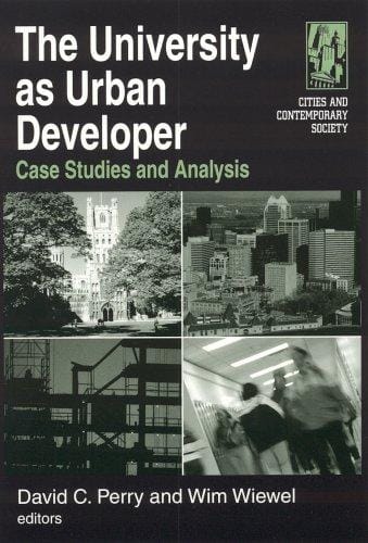 The University As Urban Developer: Case Studies And Analysis (Cities and Contemporary Society)