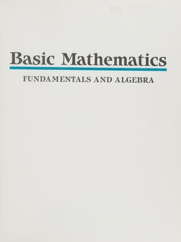 Basic mathematics: fundamentals and algebra