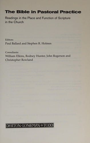 The Bible in pastoral practice: readings in the place and function of scripture in the church