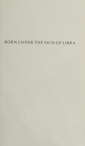 Born under the sign of Libra: an autobiography