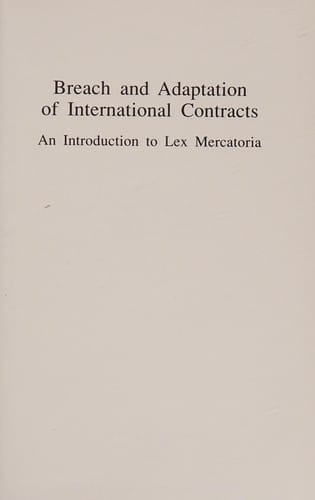 Breach and adaptation of international contracts: an introduction to Lex Mercatoria