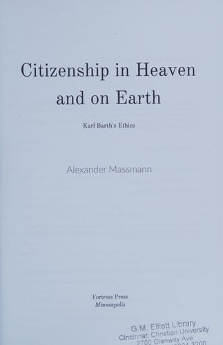 Citizenship in Heaven and on Earth: Karl Barth's Ethics
