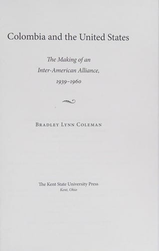 Colombia and the United States: The Making of an Inter-American Alliance, 1939-1960