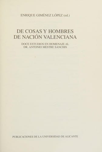 De cosas y hombres de nación valenciana: Doce estudios en Homenaje al Dr. Antonio Mestre Sanchís