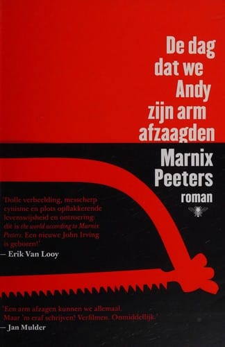 De Dag dat We Andy Zijn Arm Afzaagden: Roman