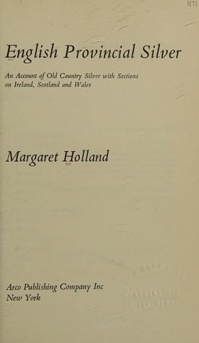 English provincial silver: an account of old country silver with sections on Ireland, Scotland, and Wales.
