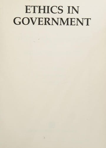 Ethics in government: the moral challenge of public leadership