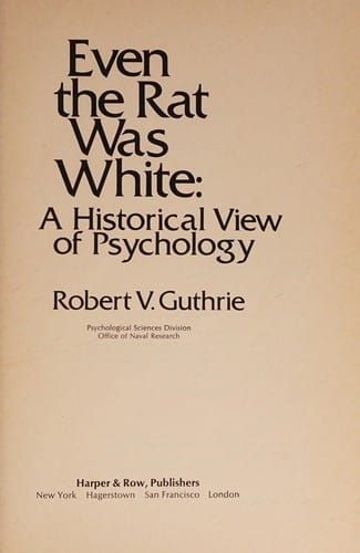 Even the rat was white: a historical view of psychology