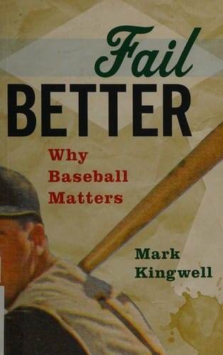 Fail Better: Why Baseball Matters