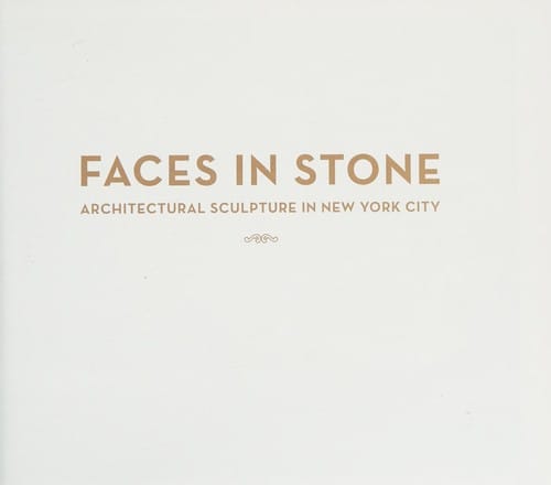 Figures in Stone: Architectural Sculpture in New York City