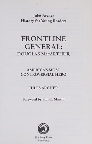 Frontline General : Douglas MacArthur: America's Most Controversial Hero