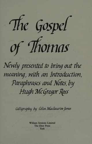 The Gospel of Thomas: newly presented to bring out the meaning