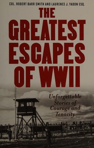 Greatest Escapes of World War II