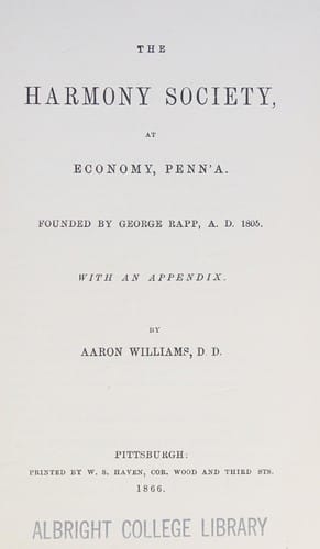 The Harmony Society at Economy, Penn'a: With anappendix