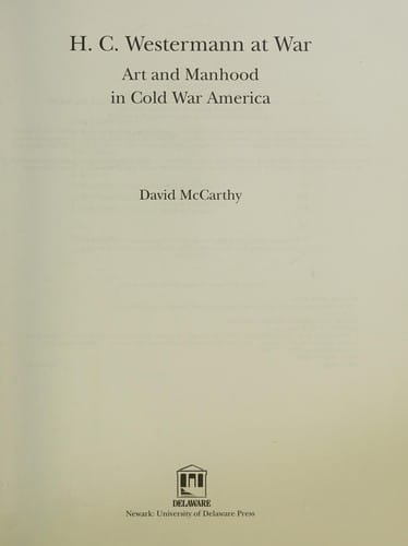 H.C. Westermann at war: art and manhood in cold war America