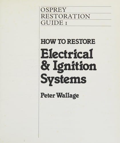 How to Restore Electrical and Ignition Systems (Osprey Restoration Guides)