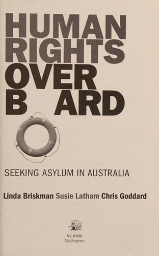 Human rights overboard: seeking asylum in Australia