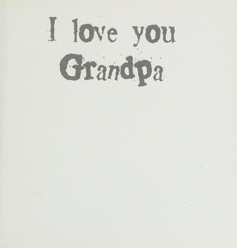 I Love You Grandpa