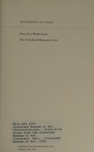 Interpretations: sixty-five works from the Cleveland Museum of Art.