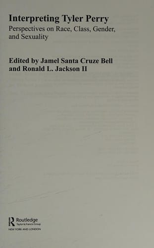 Interpreting Tyler Perry: Perspectives on Race, Class, Gender, and Sexuality