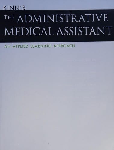 Kinn's the Administrative Medical Assistant: An Applied Learning Approach