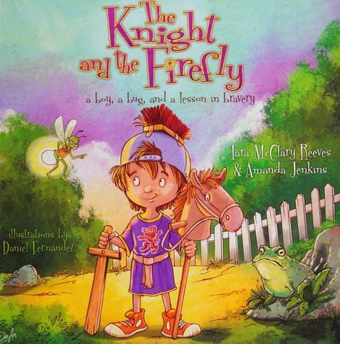 Knight and the Firefly: A Boy, a Bug, and a Lesson in Bravery