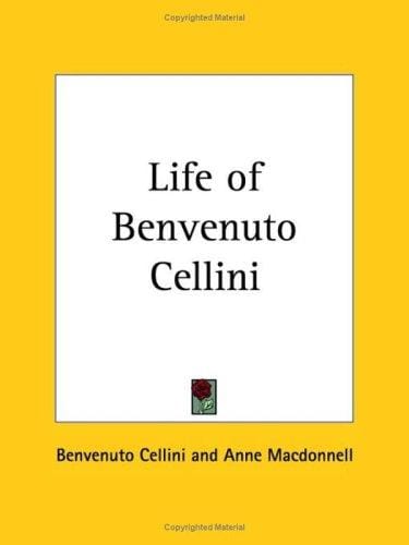 Life of Benvenuto Cellini