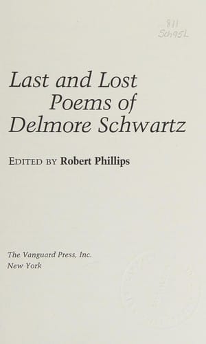 Last and lost poems of Delmore Schwartz