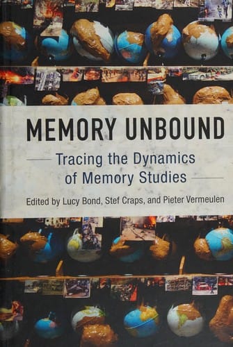 Memory Unbound: Tracing the Dynamics of Memory Studies
