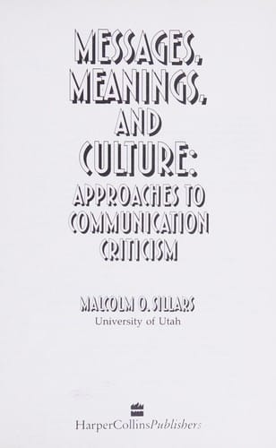 Messages, meanings, and culture: approaches to communication criticism