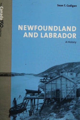 Newfoundland and Labrador: A History