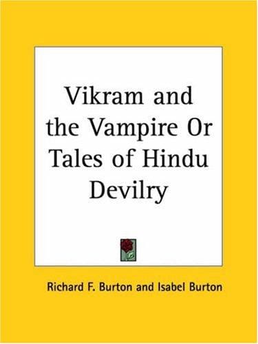 Vikram and the Vampire or Tales of Hindu Devilry